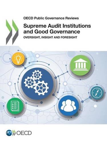 Supreme Audit Institutions And Good Governance Oversight Insight And Foresight Organization For Economic Cooperation Development