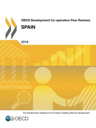 Oecd Development Cooperation Peer Reviews Oecd Development Cooperation Peer Reviews Spain 2016 Oecd Organisation For Economic Cooperation And Development