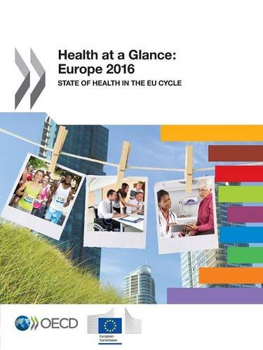 Health At A Glance Europe 2016 State Of Health In The Eu Cycle Volume 2016 4th Revised Edition Organization For Economic Cooperation And Development