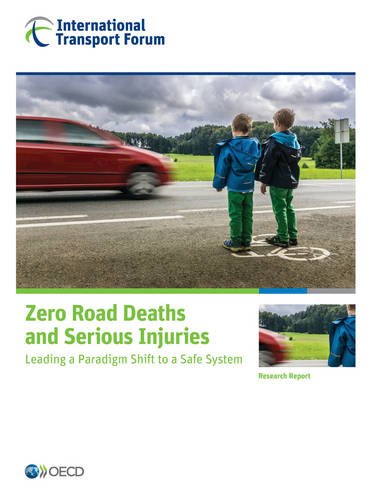 Zero Road Deaths And Serious Injuries Leading A Paradigm Shift To A Safe System Organization For Economic Cooperation Development