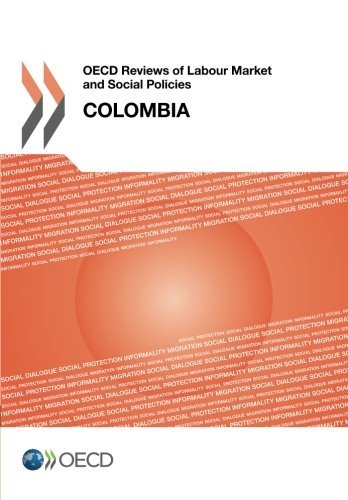 Oecd Reviews Of Labour Market And Social Policies Colombia 2016 Volume 2016 Ok Ed Organization For Economic Cooperation And Development