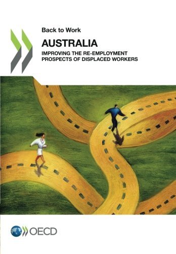 Back To Work Australia Improving The Reemployment Prospects Of Displaced Workers Oecd Organisation For Economic Cooperation And Development