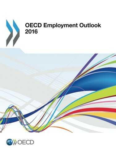 Oecd Employment Outlook 2016 Volume 2016 Organization For Economic Cooperation And Development