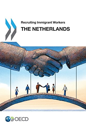 Recruiting Immigrant Workers The Netherlands 2016 Edition 2016 Coll