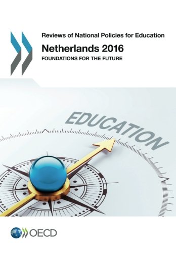 Netherlands 2016 Foundations For The Future Oecd Organisation For Economic Cooperation And Development