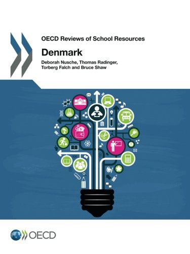 Oecd Reviews Of School Resources Denmark 2016 Organization For Economic Cooperation Development