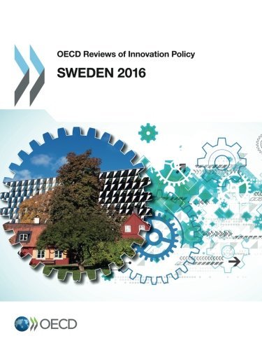 Oecd Reviews Of Innovation Policy Sweden 2016 Edition 2016 Volume 2016 Oecd Organisation For Economic Cooperation And Development