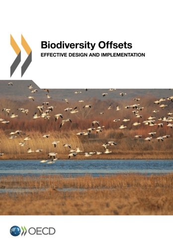 Biodiversity Offsets Effective Design And Implementation Organization For Economic Cooperation And Development