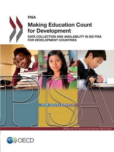 Making Education Count For Development Data Collection And Availability In Six Pisa For Development Countries Organization For Economic Cooperation Development