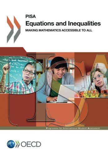 Pisa Equations And Inequalities Making Mathematics Accessible To All Oecd Organisation For Economic Cooperation And Development