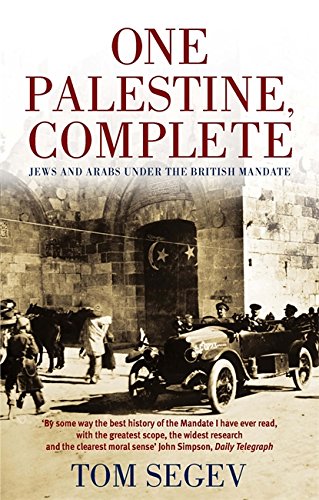 One Palestine Complete Jews And Arabs Under The British Mandate New Ed 2001 Tom Segev
