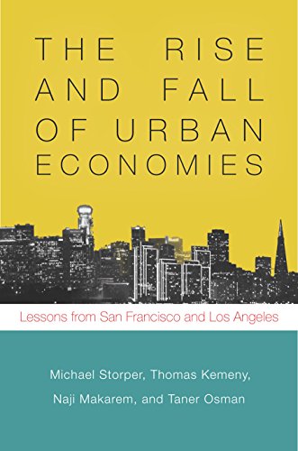 The Rise And Fall Of Urban Economies Lessons From San Francisco And Los Angeles 1st Edition Michael Storper