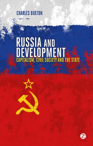 Russia And Development Capitalism Civil Society And The State Charles Buxton