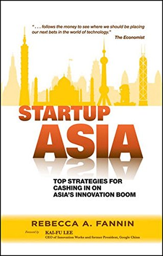 Startup Asia Top Strategies For Cashing In On Asias Innovation Boom 1st Edition Rebecca A Fannin