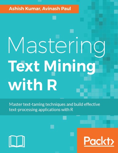 Mastering Text Mining With R Ashish Kumar Avinash Paul