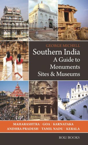 Southern India A Guide To Monuments Sites Museums George Michell