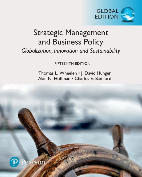 Strategic Management And Business Policy Globalization Innovation And Sustainability 15th Thomas L Wheelen