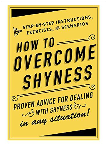 How To Overcome Shyness Stepbystep Instructions Exercises And Scenarios Adams Media