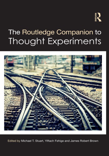 The Routledge Companion To Thought Experiments 1st Edition Michael T Stuart