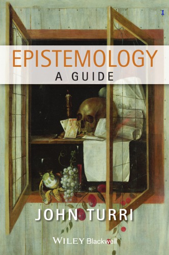 Epistemology A Guide 1st Edition John Turri