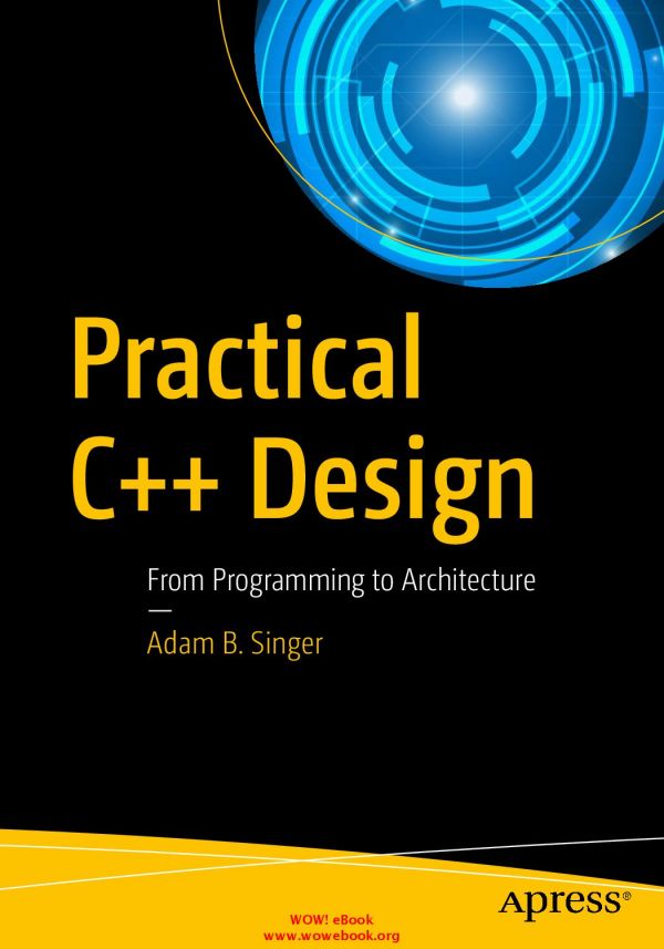 Practical C Design From Programming To Architecture Adam B Singer