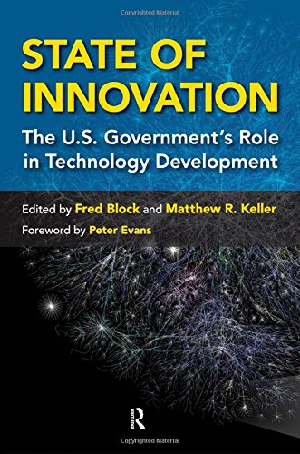 State Of Innovation The Us Governments Role In Technology Development 1st Edition Fred L Block