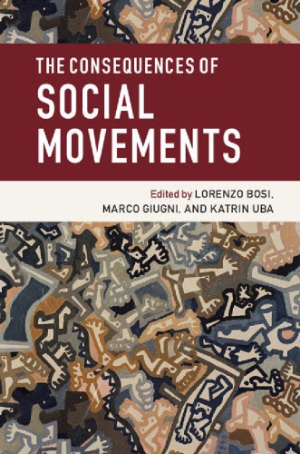 The Consequences Of Social Movements Lorenzo Bosi Marco Giugni Katrin Uba