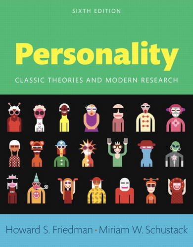 Personality Classic Theories And Modern Research 6th Ed 6th Edition Howard S Friedman