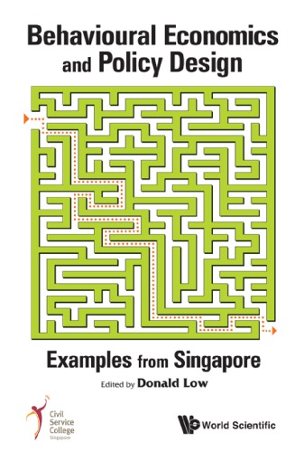 Behavioural Economics And Policy Design Examples From Singapore 1st Edition Donald Low Editor