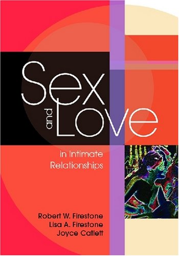 Sex And Love In Intimate Relationships 1st Edition Robert W Firestone