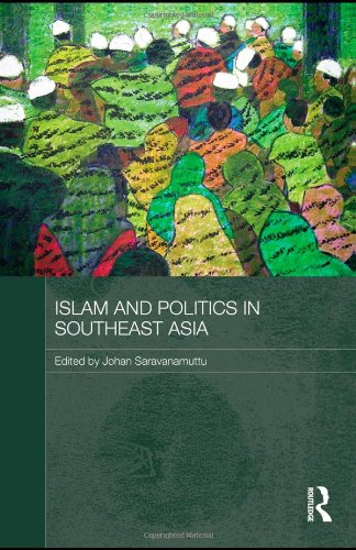 Islam And Politics In Southeast Asia 1st Edition Johan Saravanamuttu