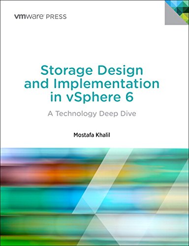 Storage Design And Implementation In Vsphere 6 A Technology Deep Dive 2nd Edition Mostafa Khalil