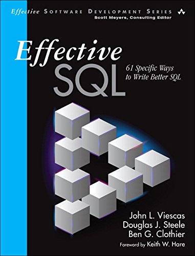 Effective Sql 61 Specific Ways To Write Better Sql 1st Edition John L Viescas