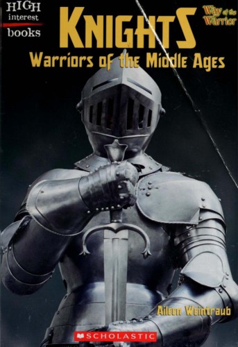Knights Warriors Of The Middle Ages Aileen Weintraub