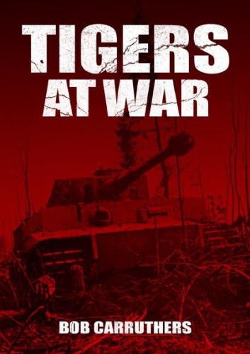 Tigers At War Bob Carruthers