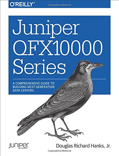 Juniper Qfx10000 Series A Comprehensive Guide To Building Nextgeneration Data Centers 1st Edition Douglas Richard