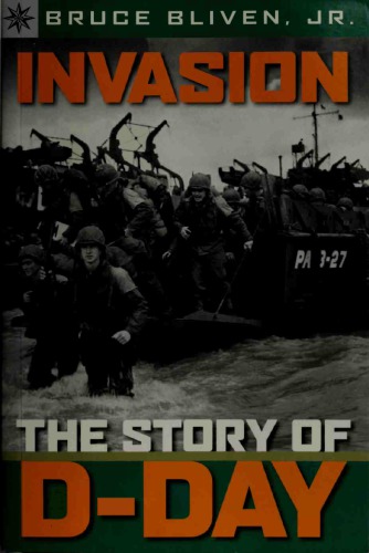 Invasion The Story Of Dday Bruce Bliven