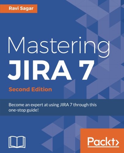 Mastering Jira 7 2nd Revised Ravi Sagar