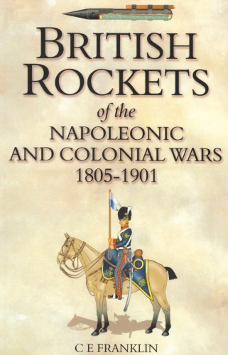 British Rockets Of The Napoleonic And Colonial Wars 18051901 Ce Franklin