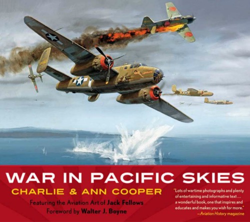 War In Pacific Skies Charlie Cooper Ann Cooper Jack Fellows Walter J Boyne