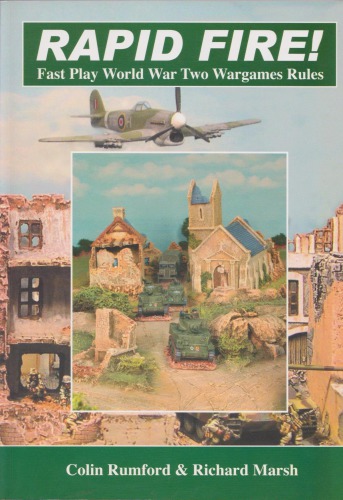 Rapid Fire Fast Play World War 2 Wargame Rules 2nd Colin Rumford