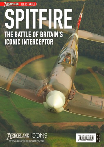 Spitfire The Battle Of Britains Iconic Interceptor Tim Mclelland Editor