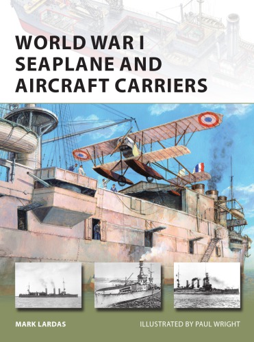 World War I Seaplane And Aircraft Carriers Mark Lardas Paul Wright Illustrator