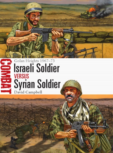 Israeli Soldier Vs Syrian Soldier Golan Heights 19671973 David Campbell