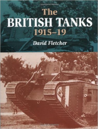 The British Tanks 191519 David Fletcher