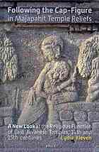 Following The Capfigure In Majapahit Temple Reliefs Lydia Kieven