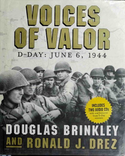 Voices Of Valor Dday June 6 1944 Douglas Brinkley Ronald R Drez
