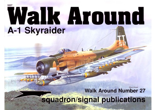 Walk Around Number 27 A1 Skyraider Squadronsignal 5527 Ed Barthelmes