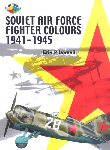 Soviet Air Force Fighter Colours 19411945 Erik Pilawskii