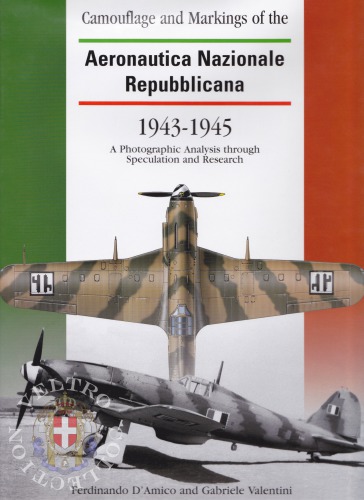 Camouflage And Markings Of The Aeronautica Nazionale Repubblicana 19431945 A Photographic Analysis Through Speculation And Research Ferdinando Damico